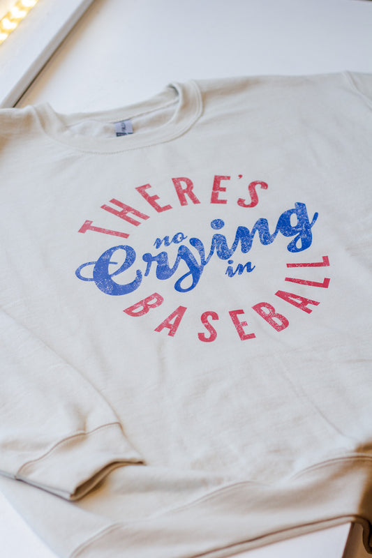 There’s No Crying In Baseball Custom Sweatshirt