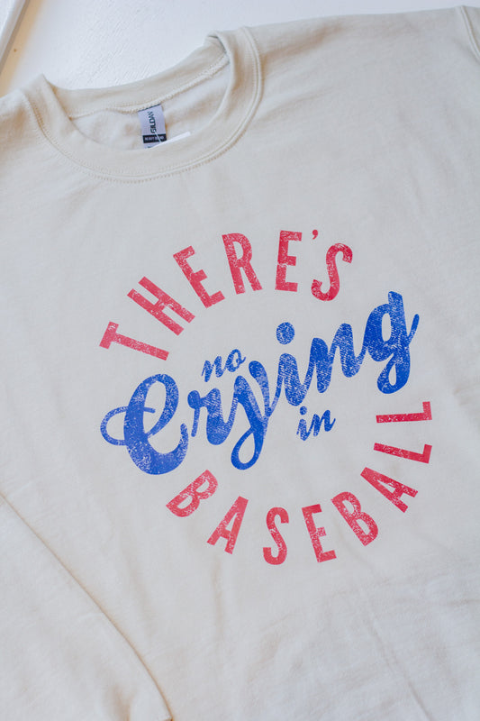 There’s No Crying In Baseball Custom Sweatshirt