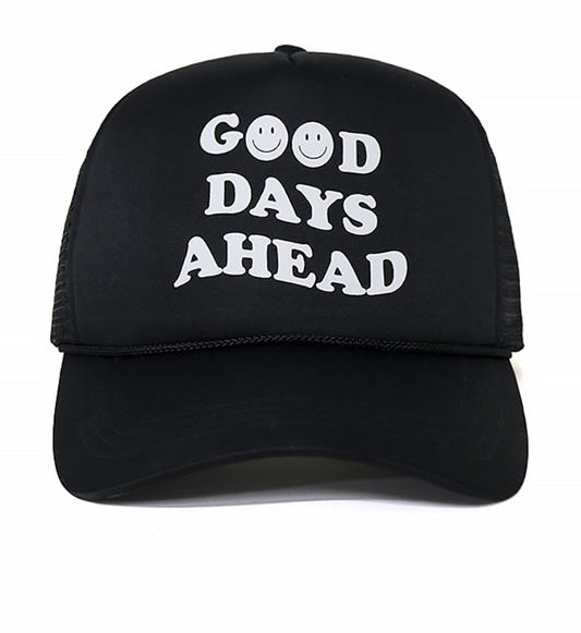 "Good Days Ahead" Trucker Hat